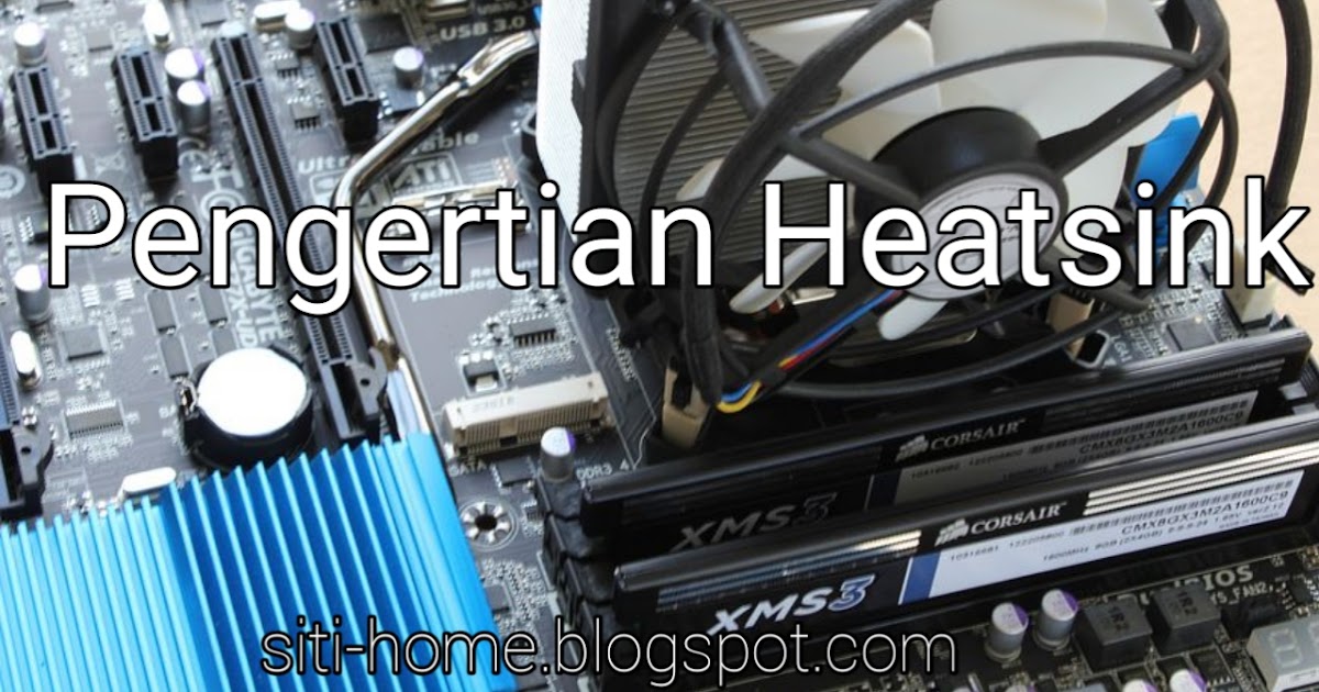 Pengertian Heat sink, jenis dan fungsinya