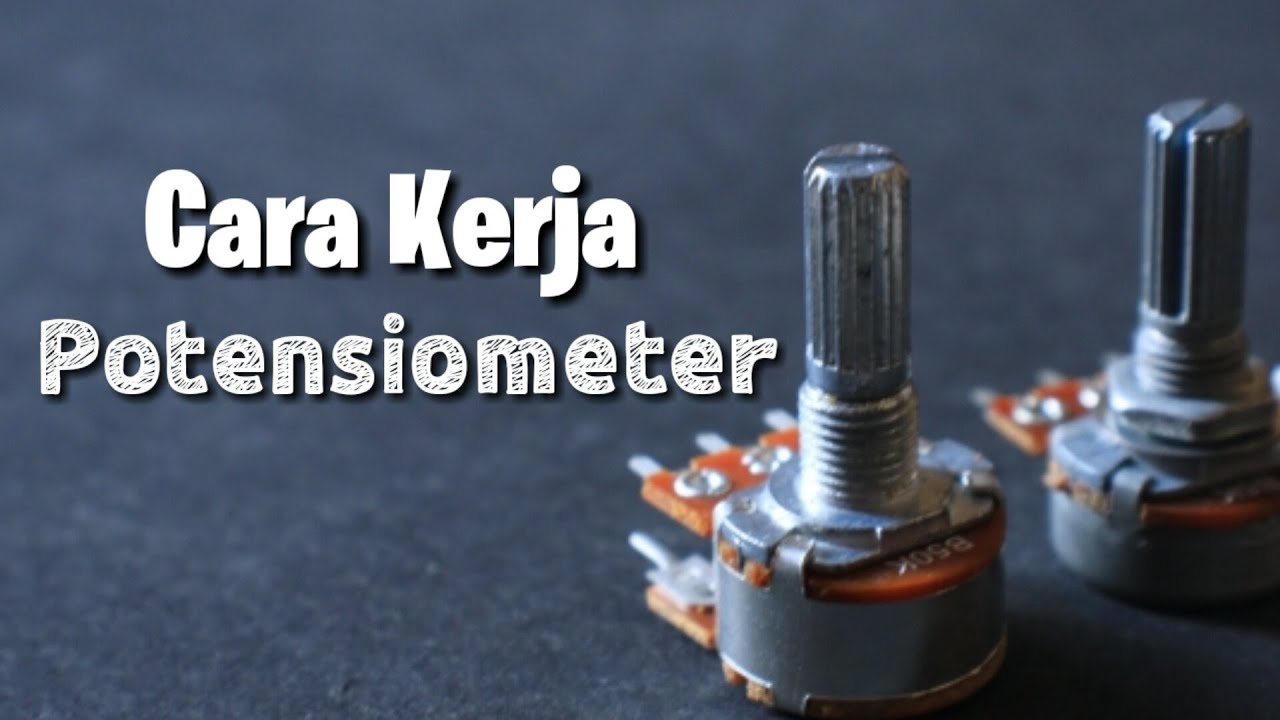 Pengertian Potensiometer, jenis dan fungsinya