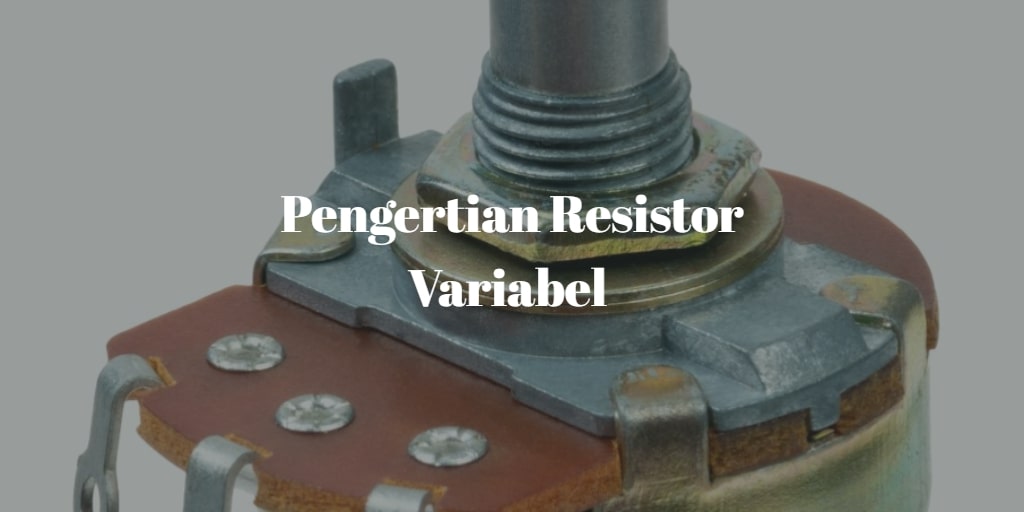 Resistor jenis karbon komposisi pengertian simbol logam beserta